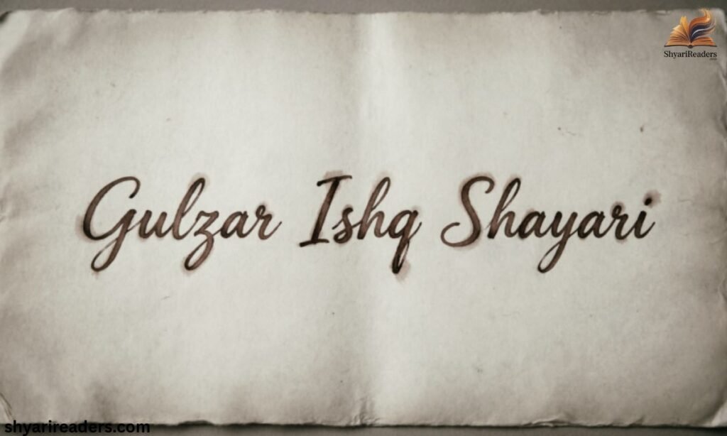 Gulzar Ishq Shayari In Hindi