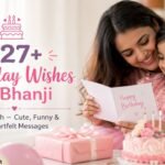 327+ Birthday Wishes for Bhanji in English – Cute, Funny & Heartfelt Messages