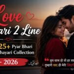 Love Shayari 2 Line – Best 425+ Pyar Bhari 2 Line Shayari Collection – 2026